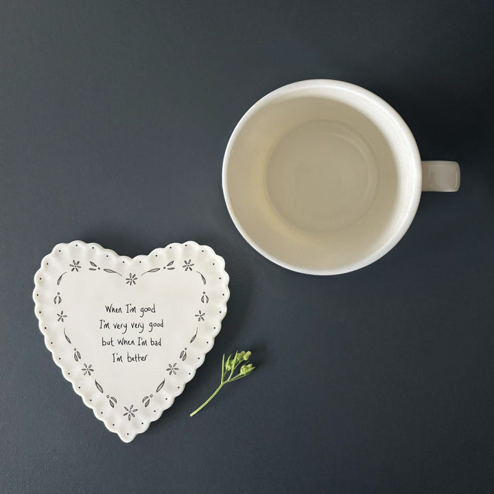 East of India Heart Scallop Coaster – ‘When I’m Good I’m Very Good, When I’m Bad I’m Better’