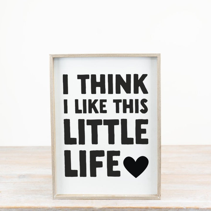 “I Think I Like This Little Life” Wooden Picture