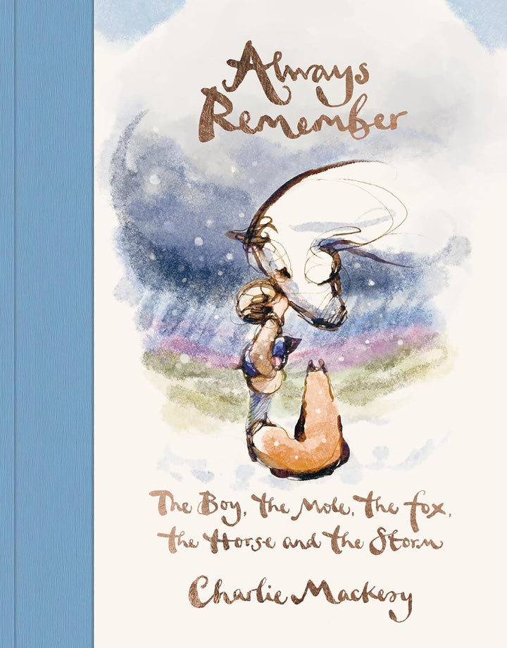Always Remember : The Boy, Mole, Fox, Horse, Storm Book