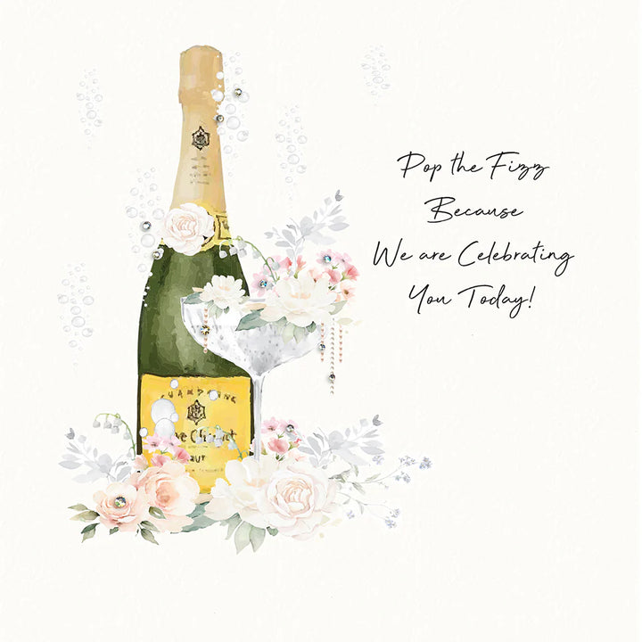 Pop the Fizz because We are Celebrating You Today Birthday Card