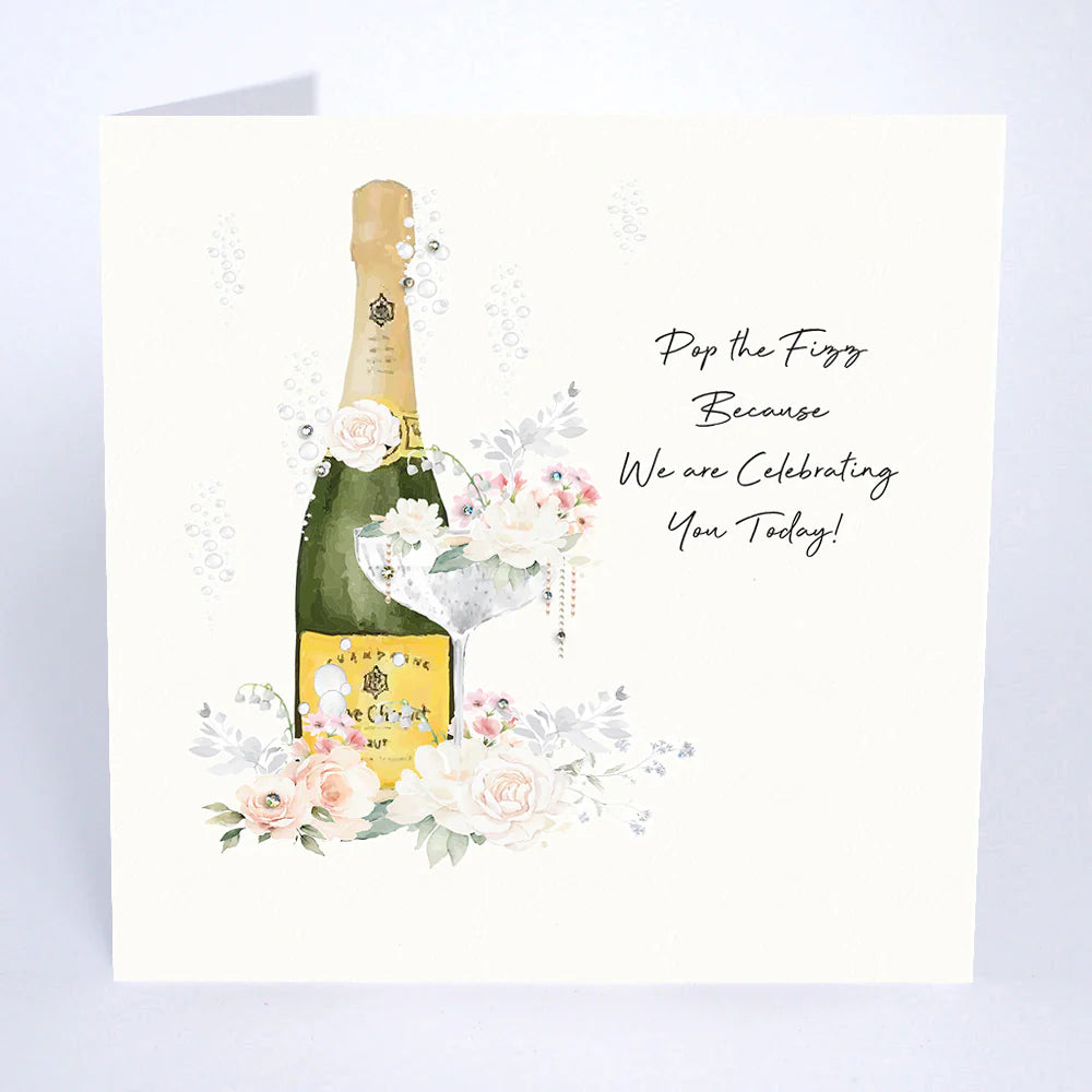 Pop the Fizz because We are Celebrating You Today Birthday Card