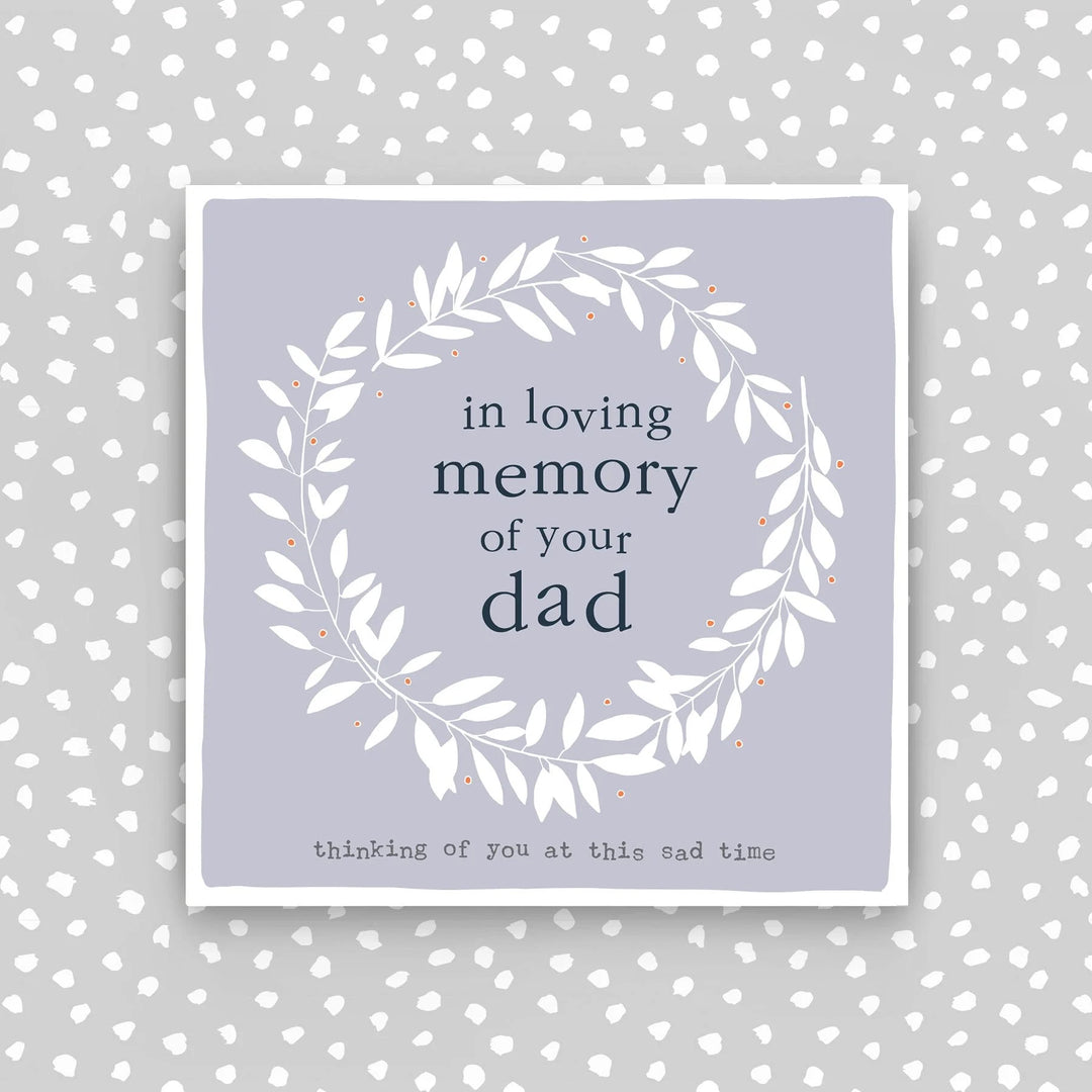 Molly Mae sympathy card titled "In Memory of Your Dad" from Cornucopia Home and Gift, featuring heartfelt design and soft colors.