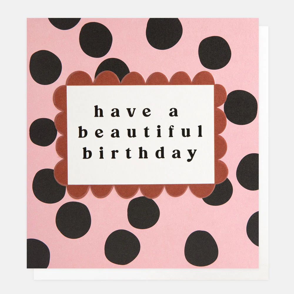 Caroline Gardner Have A Beautiful Birthday polka dot greeting card with colorful dots on white background, ideal for birthday celebrations.