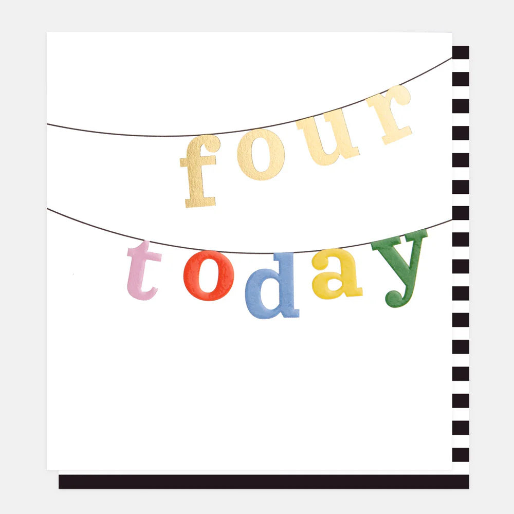 Caroline Gardner Four Today Multi Text Bunting Birthday Card with colorful birthday message and decorative bunting design