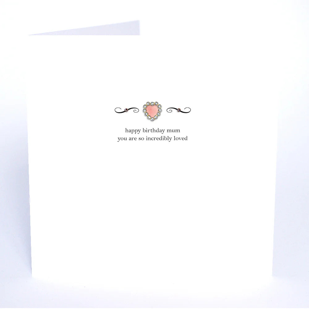 Happy birthday card by Five Dollar Shake featuring heartfelt "You Are So Incredibly Loved" message for mum. Cornucopia Home and Gift.