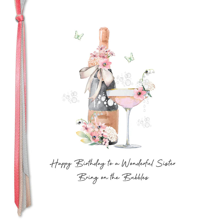Ribbons &amp; Roses Happy Birthday Wonderful Sister Bring On The Bubbles Card