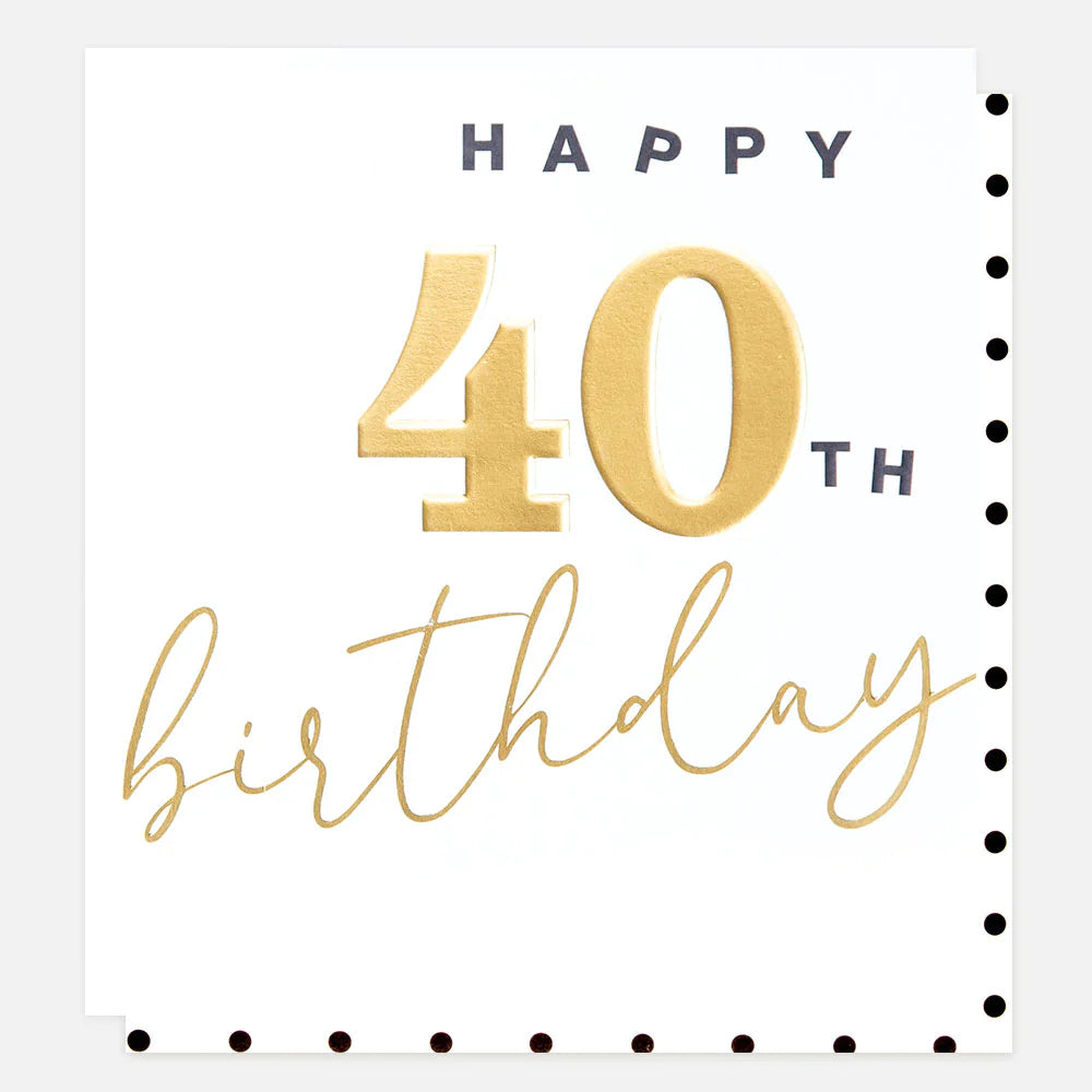 Gold Happy 40th Birthday card by Caroline Gardner featuring festive design, perfect for celebrating with loved ones.
