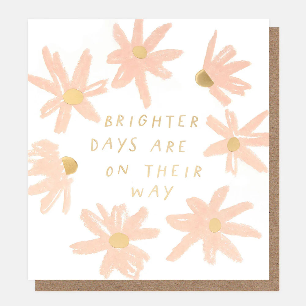 Caroline Gardner sympathy card titled "Brighter Days Are On Their Way" with soft floral design, suitable for comforting messages.